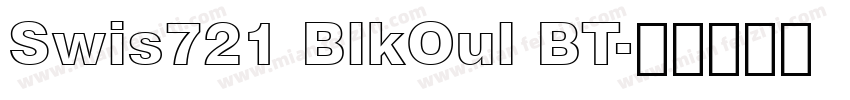 Swis721 BlkOul BT字体转换